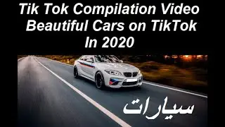 Tik Tok Compilation Video Beautiful Cars on TikTok In 2020