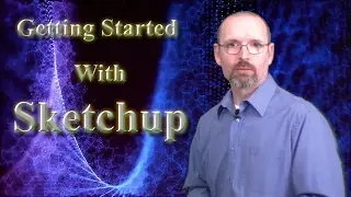 Getting Started with Sketchup