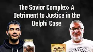 The Savior Complex: A Detriment to Justice in the Delphi Murders Case