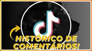 Descubra como acessar o histórico de comentários no TikTok