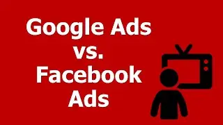 What is the Difference between Google Ads vs. Facebook Ads? Which is Better?