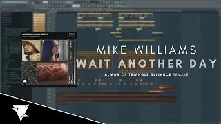 Mike Williams x Mesto - Wait Another Day (Almos of 