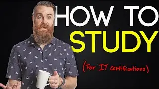 How to Study for IT Certifications (and KILL IT!!)