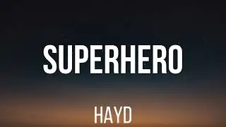 Hayd - Superhero (Lyrics)