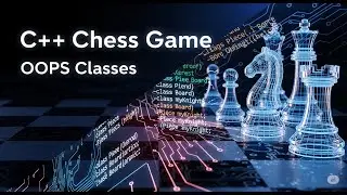 How to Code a Chess Game in C++ | OOP Project for Beginners
