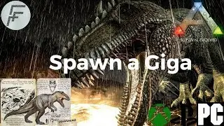 ARK: Survival Evolved How to Spawn a Giga.