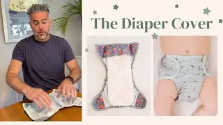 The Diaper Cover Explained! | How to use a Diaper Cover?
