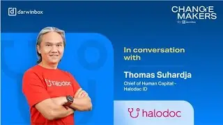 In conversation with Thomas Suhardja, Chief of HR, Halodoc | Know Your Changemakers | Episode 1