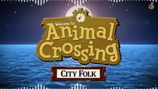 8 pm Animal Crossing: City Folk (Animal Crossing City Folk OST Extended)