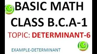DETERMINANT EXAMPLE USING PROPERTIES -5