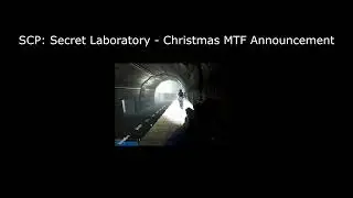 SCP: Secret Laboratory - Christmas MTF Announcement (2021)