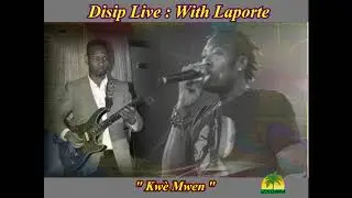 DISIP LIVE   WITH LAPORTE  :  Kwè Mwen
