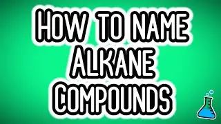 How to Name Alkane Compounds (ft. mini quiz with explanations)