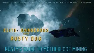 Elite Dangerous - Rusty's guide to Motherlode Mining