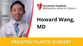 Dr. Howard Wang - Pediatric Plastic Surgery