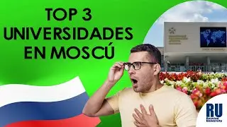 TOP 3 DE UNIVERSIDADES EN MOSCÚ