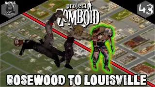 PROJECT ZOMBOID | ROSEWOOD TO LOUISVILLE | PART 43