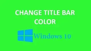 How to Change Windows 10 Title Bar Color in a Easy Way