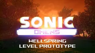 Sonic Omens - Wellspring I Level Prototype