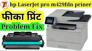 HP LaserJet Pro MFP M429fdn printer light print problem || Faded Printing Problem solved