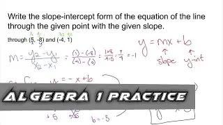 Algebra 1 Practice - Write an Equation in Slope-Intercept Form (Example 3)