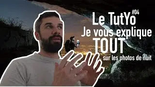 Le tutYo #04 : Je vous explique TOUT sur les photos de nuit avec FabWildpix