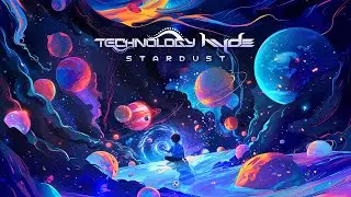 Technology & Hyde - Stardust