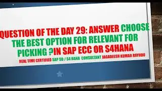 Question of the day 29 ANSWER choose the best option for relevant for picking in sap ecc or s4hana