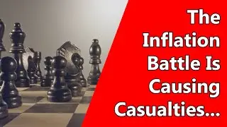The Inflation Battle Is Causing Casualties...