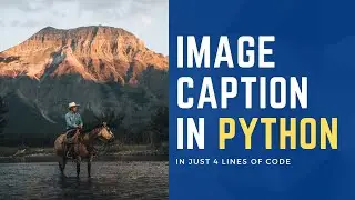 Image caption in just 4 lines of code in Python 🔥