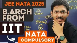 How to do Architecture from IIT ? | JEE - NATA 2025 Compulsory for IIT | Sachin Prajapat