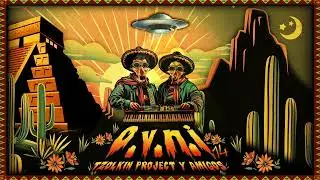 Tzolkin Project & The Ovni Show - Viva Mexico - 170 (OVNI 14 🇲🇽)