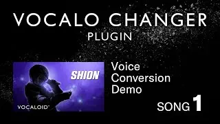 VOCALO CHANGER PLUGIN - SHION - DEMO SONG 01