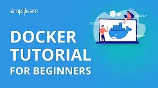 Docker Tutorial For Beginners | DevOps Docker Tutorial | DevOps Tutorial | Simplilearn