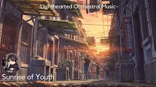 Kuukiko | Sunrise of Youth - Lighthearted Orchestral Music