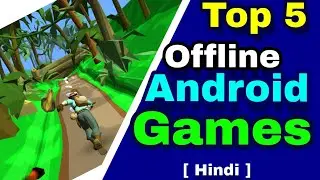 Top 5 android games🎮🕹️ | offline android games may 2018 [ Hindi ]