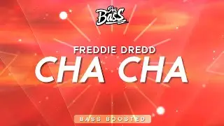 Freddie Dredd ‒ Cha Cha 🔊 [Bass Boosted]
