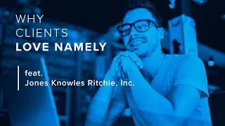 Why Clients Love Namely | Jones Knowles Ritchie Inc.
