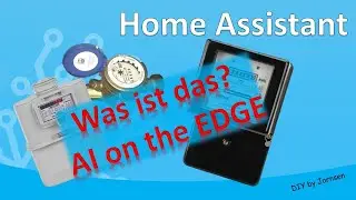 Home Assistant: AI ON THE EDGE; Wasseruhr, Gas- und Stromzähler werden SMART durch KI