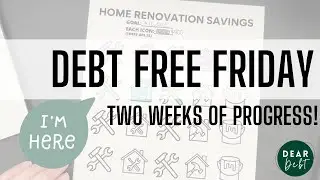 Debt Free Friday | I'm BACK! TWO Weeks of financial goal progress and a update on our basement plans