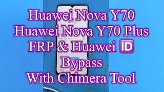 Huawei Nova Y70 FRP Bypass With Chimera tool