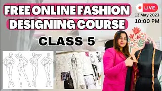 Free Online Fashion Designing Course | Class 5 | Story Behind The Dress | Project Work