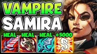 SAMIRA, BUT I STACK LIFESTEAL ITEMS AND BECOME A VAMPIRE (200% LIFESTEAL WTF?)