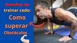 Desafios de treinar cedo:Como superar obstáculos.