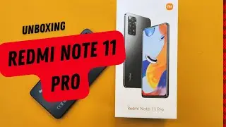 Xiaomi Redmi Note 11 Pro 4G Unboxing
