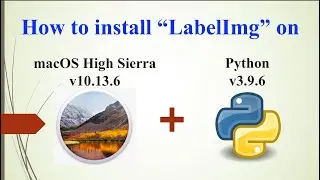 Tutorial How to Install LabelImg on macOS High Sierra
