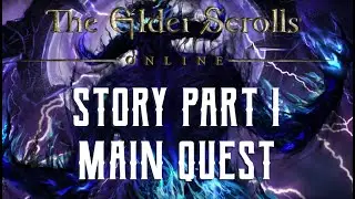 Main Quest Story Part 1 - The Elder Scrolls Online