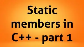 Static members in C++ - part 1 | C++ Tutorial | C++ Programming