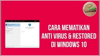 Cara Mematikan Anti Virus & Restored Path di Windows 10