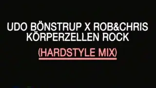 Udo Bönstrup x Rob & Chris - Körperzellen Rock (Hardstyle Mix) (Official Video 4k)